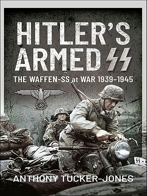 Title details for Hitler's Armed SS by Anthony Tucker-Jones - Available